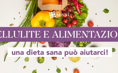 CELLULITE E ALIMENTAZIONE: una dieta sana può aiutarci!